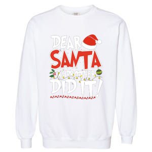 Dear Santa My Brother Did It Merry Christmas Garment-Dyed Sweatshirt