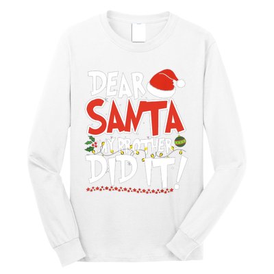 Dear Santa My Brother Did It Merry Christmas Long Sleeve Shirt