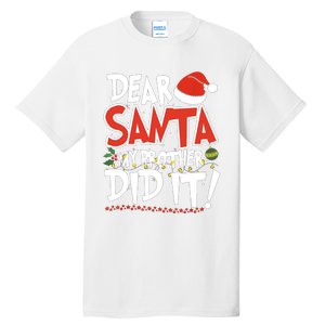 Dear Santa My Brother Did It Merry Christmas Tall T-Shirt