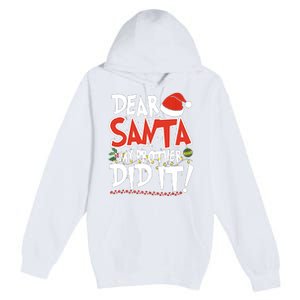 Dear Santa My Brother Did It Merry Christmas Premium Pullover Hoodie