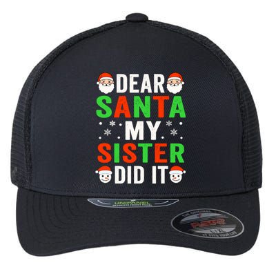 Dear Santa My Sister Did It Christmas Sister Brother Pajamas Flexfit Unipanel Trucker Cap