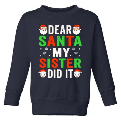 Dear Santa My Sister Did It Christmas Sister Brother Pajamas Toddler Sweatshirt