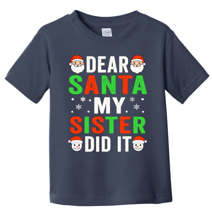 Dear Santa My Sister Did It Christmas Sister Brother Pajamas Toddler T-Shirt