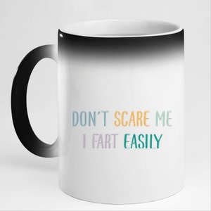 DonT Scare Me I Fart Easily 11oz Black Color Changing Mug