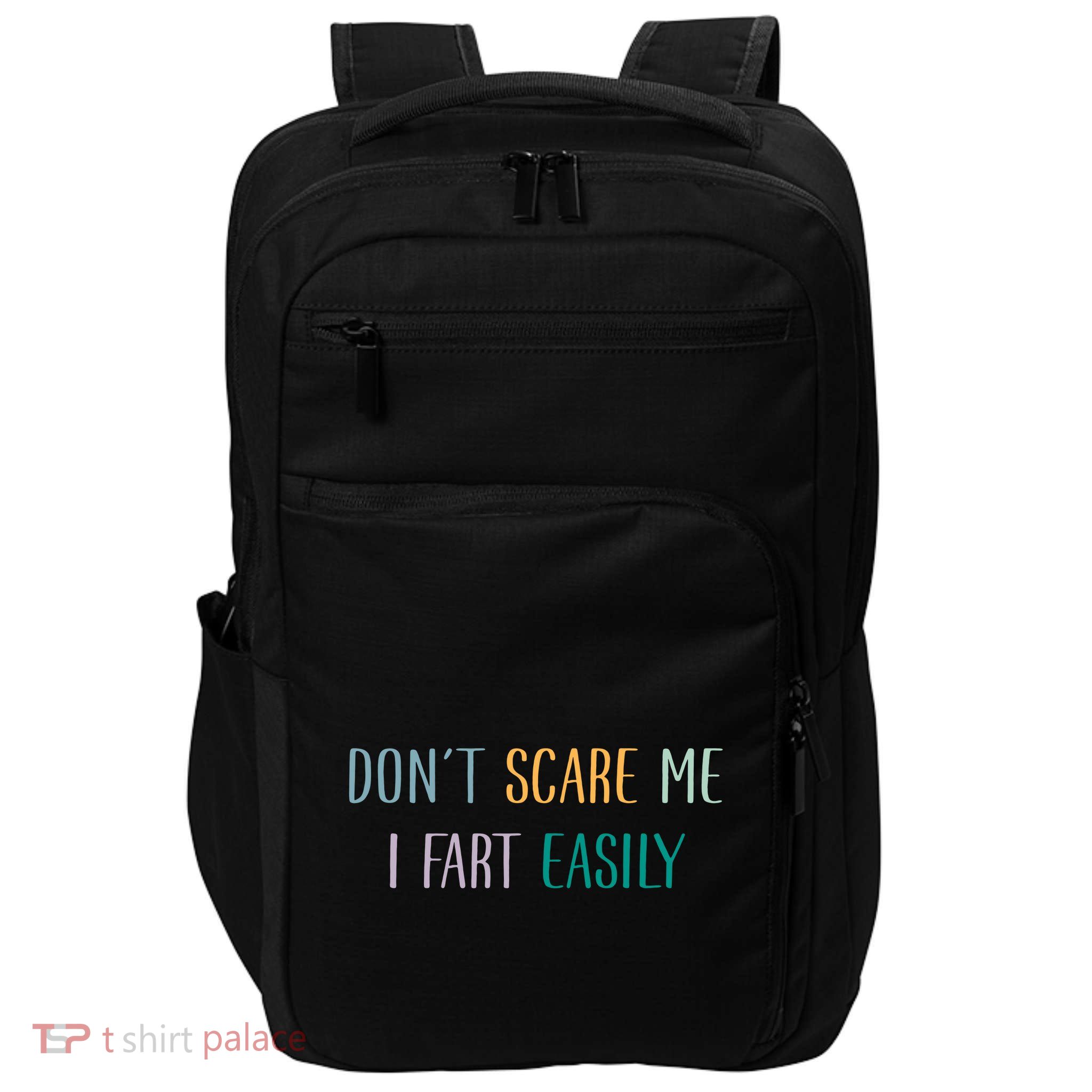DonT Scare Me I Fart Easily Impact Tech Backpack