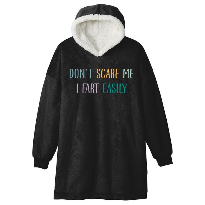 DonT Scare Me I Fart Easily Hooded Wearable Blanket