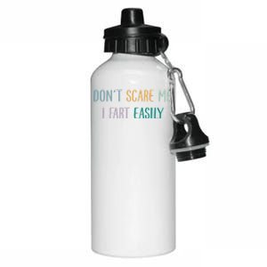 DonT Scare Me I Fart Easily Aluminum Water Bottle