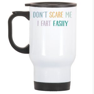 DonT Scare Me I Fart Easily Stainless Steel Travel Mug