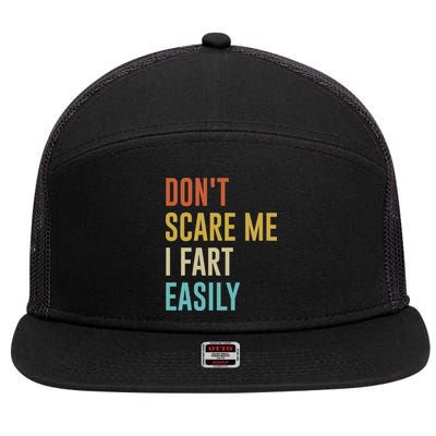 Dont Scare Me I Fart Easily Retro Funny Flatulence For Dads 7 Panel Mesh Trucker Snapback Hat