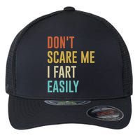 Dont Scare Me I Fart Easily Retro Funny Flatulence For Dads Flexfit Unipanel Trucker Cap
