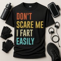 Dont Scare Me I Fart Easily Retro Funny Flatulence For Dads Performance Shirt