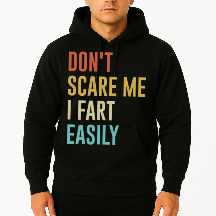 Dont Scare Me I Fart Easily Retro Funny Flatulence For Dads Hoodie