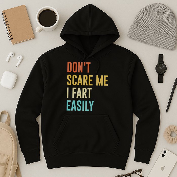 Dont Scare Me I Fart Easily Retro Funny Flatulence For Dads Hoodie