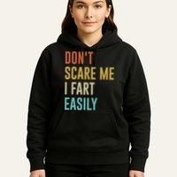 Dont Scare Me I Fart Easily Retro Funny Flatulence For Dads Hoodie