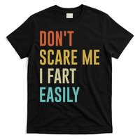 Dont Scare Me I Fart Easily Retro Funny Flatulence For Dads T-Shirt