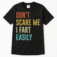 Dont Scare Me I Fart Easily Retro Funny Flatulence For Dads Tall T-Shirt