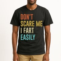 Dont Scare Me I Fart Easily Retro Funny Flatulence For Dads Tall T-Shirt