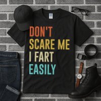 Dont Scare Me I Fart Easily Retro Funny Flatulence For Dads Tall T-Shirt