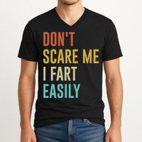 Dont Scare Me I Fart Easily Retro Funny Flatulence For Dads V-Neck T-Shirt