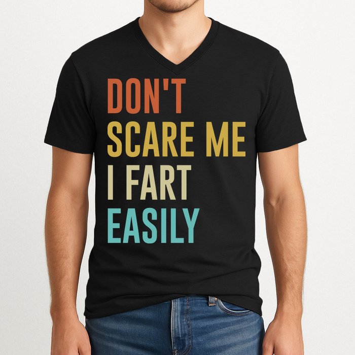 Dont Scare Me I Fart Easily Retro Funny Flatulence For Dads V-Neck T-Shirt