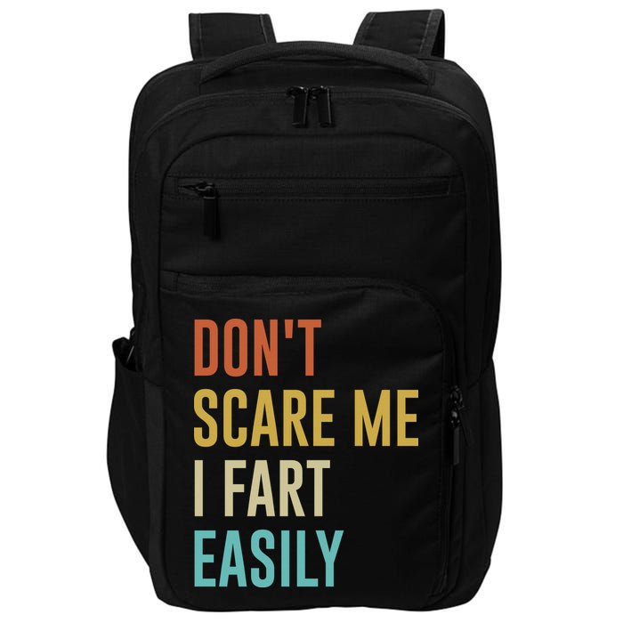 Dont Scare Me I Fart Easily Retro Funny Flatulence For Dads Impact Tech Backpack