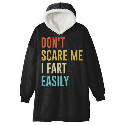 Dont Scare Me I Fart Easily Retro Funny Flatulence For Dads Hooded Wearable Blanket