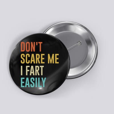 Dont Scare Me I Fart Easily Retro Funny Flatulence For Dads Button