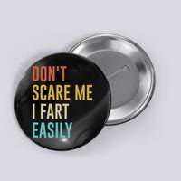 Dont Scare Me I Fart Easily Retro Funny Flatulence For Dads Button
