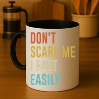 Dont Scare Me I Fart Easily Retro Funny Flatulence For Dads Mug