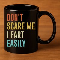 Dont Scare Me I Fart Easily Retro Funny Flatulence For Dads 11oz C Handle Ceramic Mug