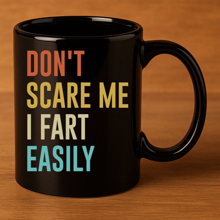 Dont Scare Me I Fart Easily Retro Funny Flatulence For Dads 11oz C Handle Ceramic Mug