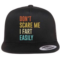 Dont Scare Me I Fart Easily Retro Funny Flatulence For Dads Flatbill Hat