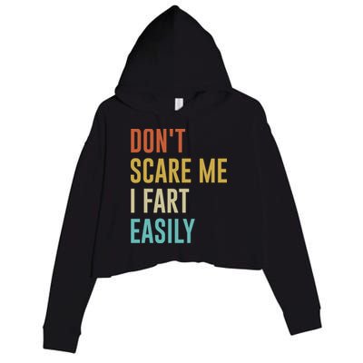 Dont Scare Me I Fart Easily Retro Funny Flatulence For Dads Crop Fleece Hoodie