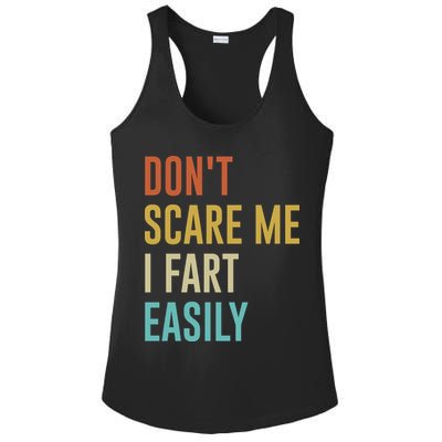 Dont Scare Me I Fart Easily Retro Funny Flatulence For Dads Ladies PosiCharge Competitor Racerback Tank