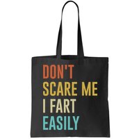 Dont Scare Me I Fart Easily Retro Funny Flatulence For Dads Bag