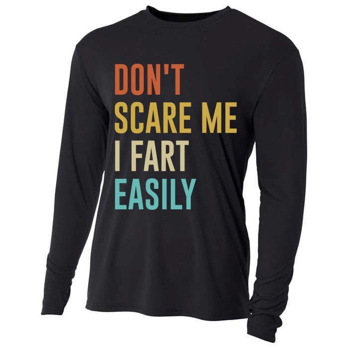 Dont Scare Me I Fart Easily Retro Funny Flatulence For Dads Cooling Performance Long Sleeve Crew