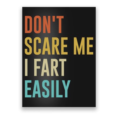 Dont Scare Me I Fart Easily Retro Funny Flatulence For Dads Poster