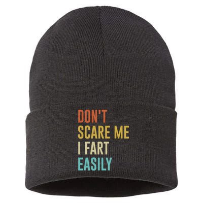 Dont Scare Me I Fart Easily Retro Funny Flatulence For Dads Sustainable Knit Beanie