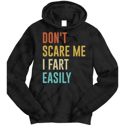 Dont Scare Me I Fart Easily Retro Funny Flatulence For Dads Tie Dye Hoodie