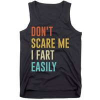 Dont Scare Me I Fart Easily Retro Funny Flatulence For Dads Tank Top