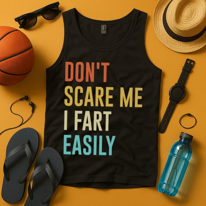 Dont Scare Me I Fart Easily Retro Funny Flatulence For Dads Tank Top
