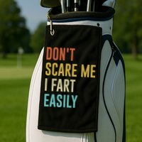 Dont Scare Me I Fart Easily Retro Funny Flatulence For Dads Golf Towel