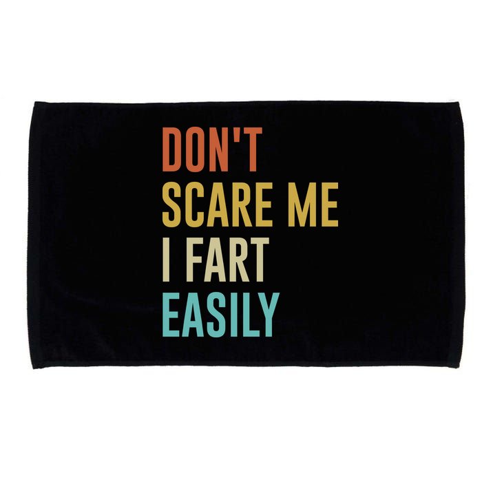 Dont Scare Me I Fart Easily Retro Funny Flatulence For Dads Microfiber Hand Towel
