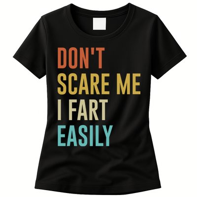 Dont Scare Me I Fart Easily Retro Funny Flatulence For Dads Womens T-Shirt
