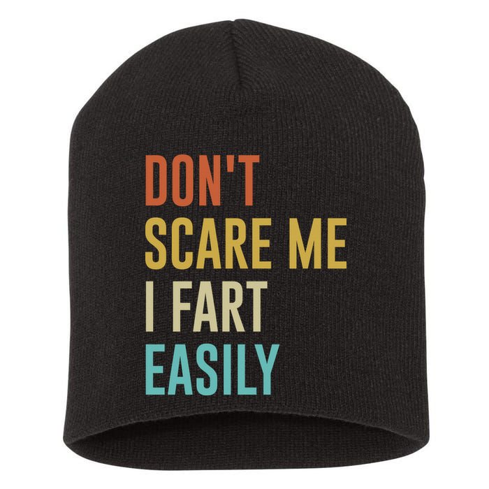 Dont Scare Me I Fart Easily Retro Funny Flatulence For Dads Short Acrylic Beanie