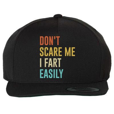 Dont Scare Me I Fart Easily Retro Funny Flatulence For Dads Wool Snapback Cap