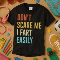 Dont Scare Me I Fart Easily Retro Funny Flatulence For Dads Kids T-Shirt
