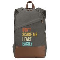 Dont Scare Me I Fart Easily Retro Funny Flatulence For Dads Cotton Canvas Backpack