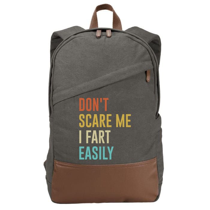 Dont Scare Me I Fart Easily Retro Funny Flatulence For Dads Cotton Canvas Backpack