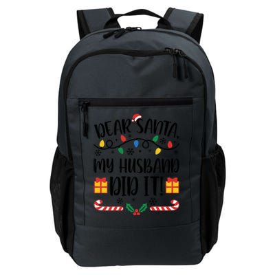 Dear Santa My Husband Did It Christmas Matching Family Wife Matching With Him Daily Commute Backpack